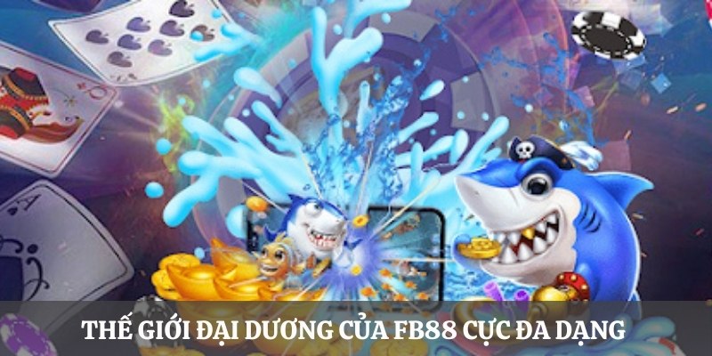 Thế giới đại dương của FB88 cực đa dạng sinh vật